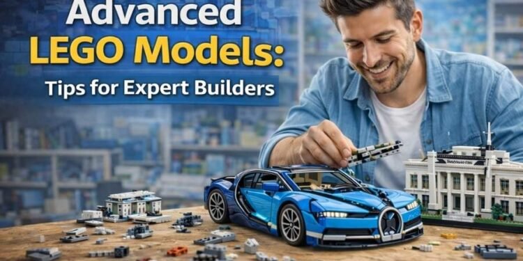 How to Build Advanced LEGO Models Tips for Expert Builders