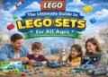 The Ultimate Guide to LEGO Sets for All Ages